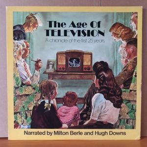 THE AGE OF TELEVISION / A CHRONICLE OF THE FIRST 25 YEARS / NARRATED BY MILTON BERLE AND HUGH DOWNS (1972) - LP 2.EL PLAK