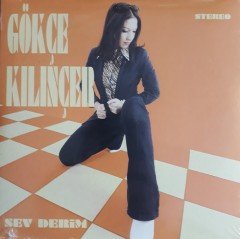 GÖKÇE KILINÇER - SEV DERİM/NEYLEYİM (2018) - 7'' 45 DEVİR SIFIR PLAK