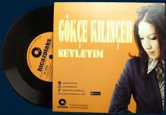 GÖKÇE KILINÇER - SEV DERİM/NEYLEYİM (2018) - 7'' 45 DEVİR SIFIR PLAK