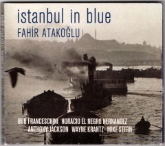 FAHİR ATAKOĞLU - İSTANBUL IN BLUE (2007) - CD 2.EL