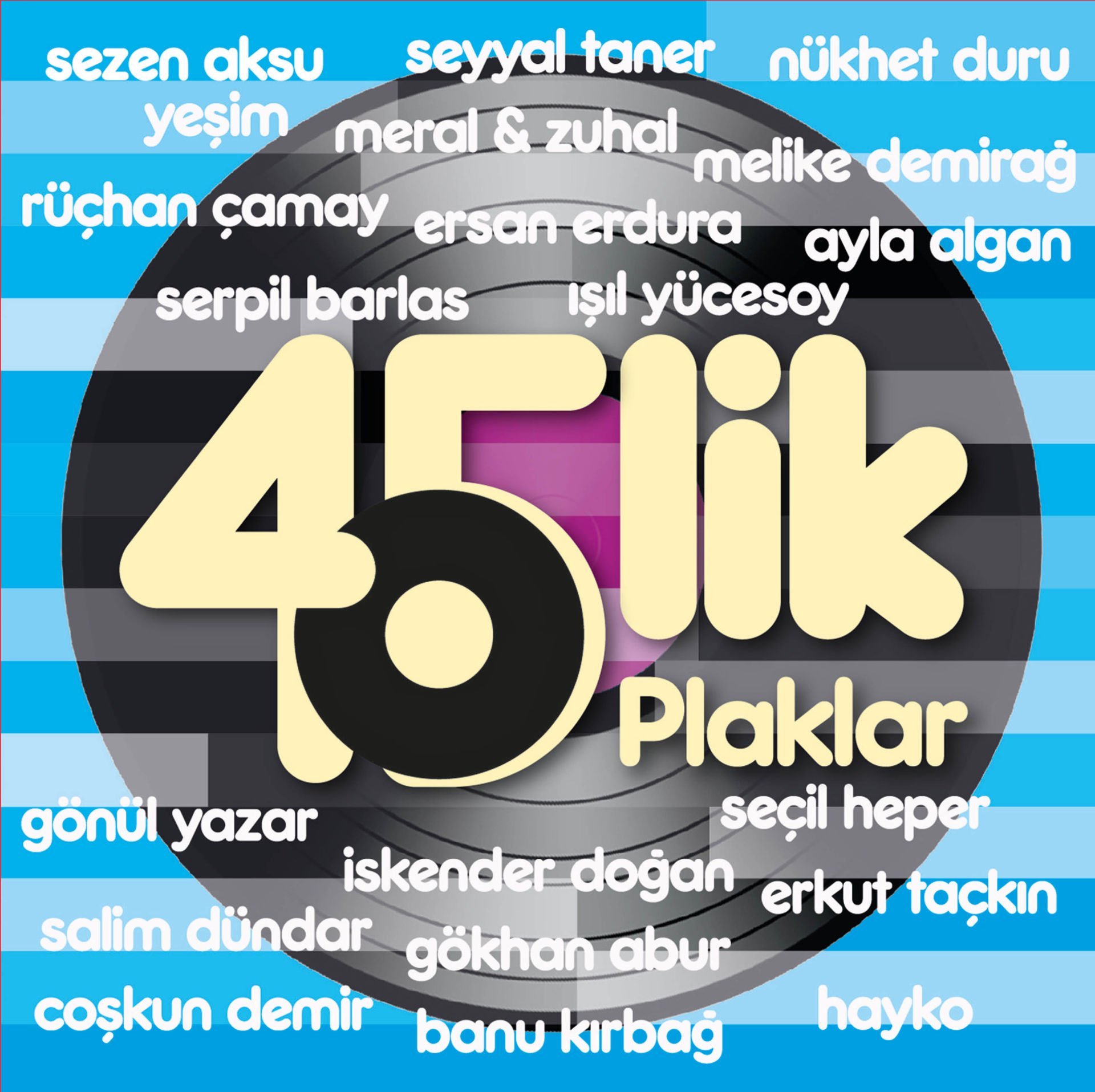 45LİK PLAKLAR - SEZEN AKSU, ERKUT TAÇKIN, NÜKHET DURU, GÖKHAN ABUR, YEŞİM, SALİM DÜNDAR, AYLA ALGAN, MERAL ZUHAL,..- 2xLP 70'LER TÜRKÇE POP SIFIR PLAK