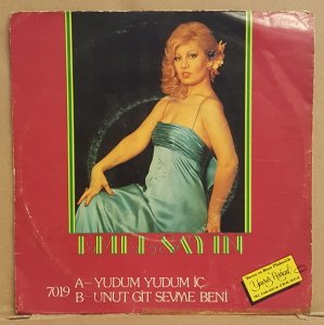 EMEL SAYIN -YUDUM YUDUM İÇ / UNUT GİT SEVME BENİ - 7'' 45 DEVİR KAPAKLI BURÇ PLAK 2.EL