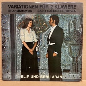 ELİF & BEDİİ ARAN - VARIATIONEN FÜR 2 KLAVIEREN - BRAHMS, HAYDN, BEETHOVEN, SAINT-SAENS (1976) LP 2.EL PLAK