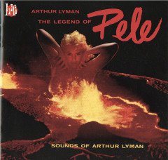 ARTHUR LYMAN - THE LEGENG OF PELE (1959) - CD 2.EL