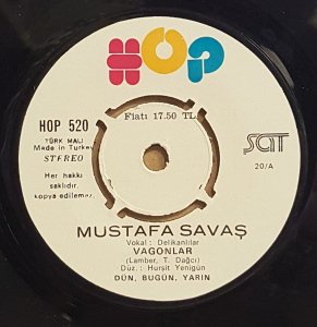 MUSTAFA SAVAŞ & DÜN BUGÜN YARIN - VAGONLAR / GÖZLERİN YALAN SÖYLEMEZ  - 7'' 45 DEVİR KAPAKLI HOP/ŞAT PLAKÇILIK 2.EL