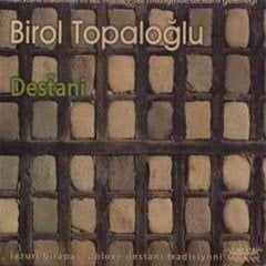 BİROL TOPALOĞLU - DESTANİ (2010) - CD SIFIR