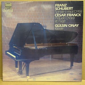 GÜLSİN ONAY - FRANZ SCHUBERT: SONATE C-MOLL D958, CESAR FRANCK (1985) - LP 2.EL PLAK