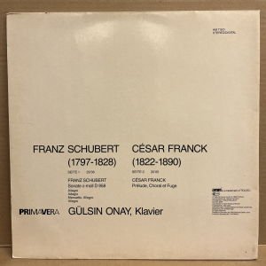 GÜLSİN ONAY - FRANZ SCHUBERT: SONATE C-MOLL D958, CESAR FRANCK (1985) - LP 2.EL PLAK