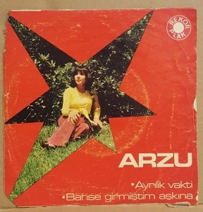 ARZU - AYRILIK VAKTİ / BAHSE GİRMİŞTİM AŞKINA  - 7'' 45 DEVİR KAPAKLI REKOR PLAK 2.EL