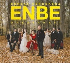 BEHZAT GERÇEKER & ENBE ORKESTRASI - BEHZAT GERÇEKER & ENBE ORKESTRASI  (2018) - CD SIFIR BENGÜ, BURCU GÜNEŞ, YONCA LODİ