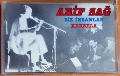 ARİF SAĞ - BİZ İNSANLAR / KERBELA (1997) - KASET SIFIR