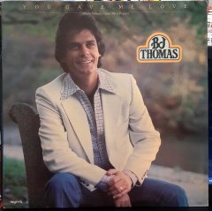 B.J. THOMAS - YOU GAVE ME LOVE (1979) - PLAK 2.EL
