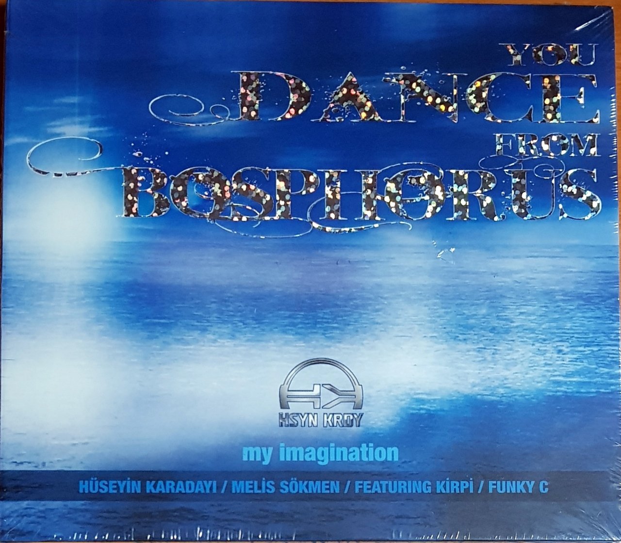 YOU DANCE FROM BOSPHORUS / HÜSEYİN KARADAYI, MELİS SÖKMEN, FUNKY C, KİRPİ (2008) OZAN CD SIFIR