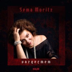 SEMA MORITZ - VAZGEÇMEM (2020) - CD SIFIR