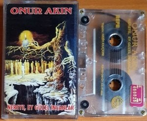 ONUR AKIN - NEREYE, EY GÜZEL İNSANLAR (1995) - KASET 2.EL