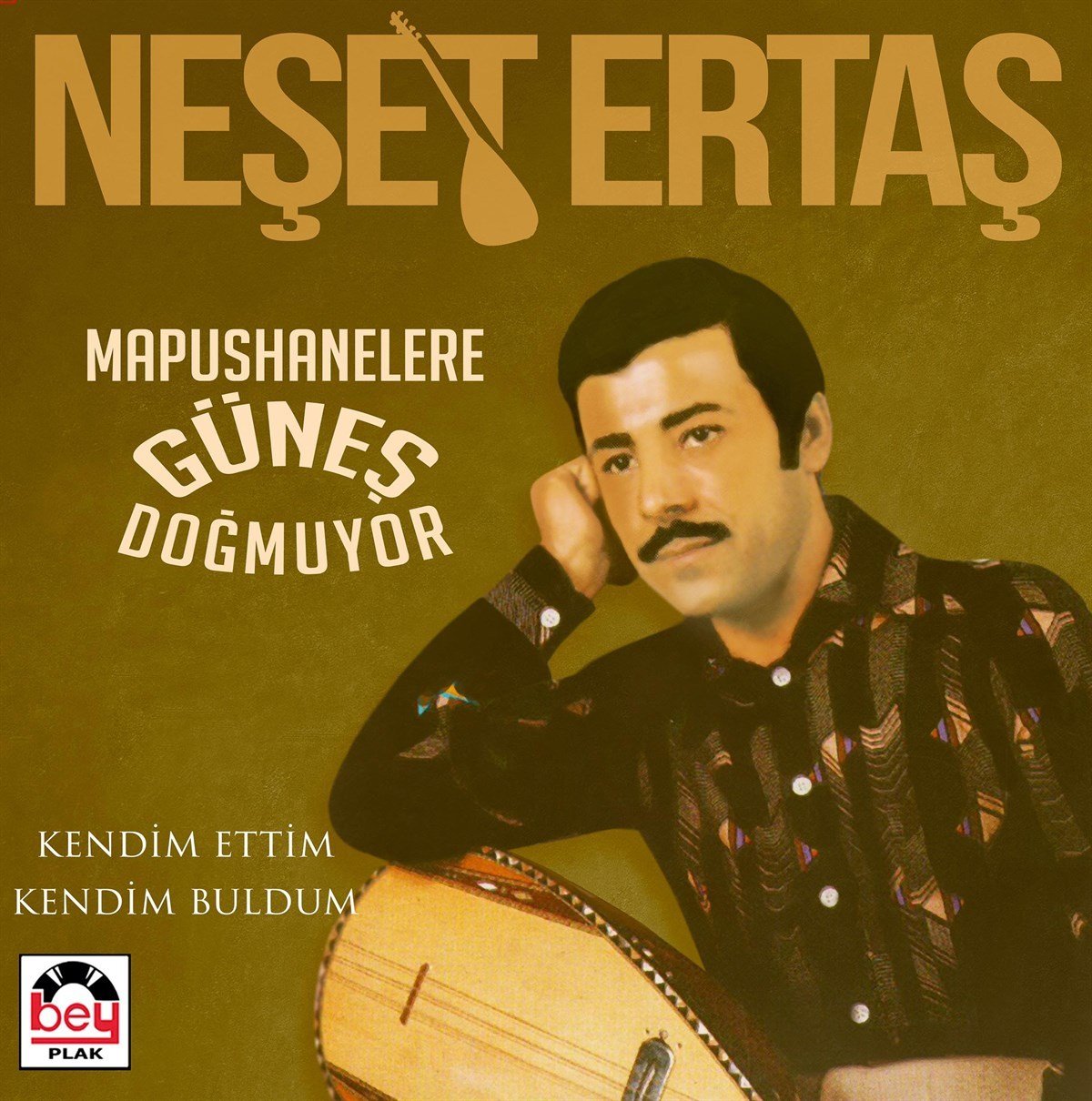 NEŞET ERTAŞ - MAPUSHANELERE GÜNEŞ DOĞMUYOR / KENDİM ETTİM KENDİM BULDUM - LP 2020 BASIM SIFIR PLAK
