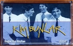 KİM BUNLAR - DAĞLAR KIZI REYHAN (1998) - KASET SIFIR