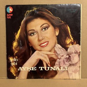 AYŞE TUNALI - GELİN GİBİ (1981) - LP 2.EL PLAK