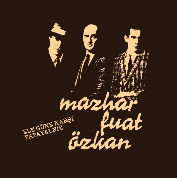 MAZHAR FUAT ÖZKAN - ELE GÜNE KARŞI YAPAYALNIZ - LP SIFIR