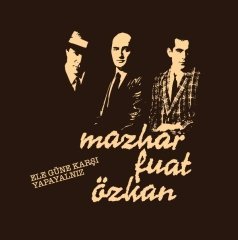 MAZHAR FUAT ÖZKAN - ELE GÜNE KARŞI YAPAYALNIZ - LP SIFIR