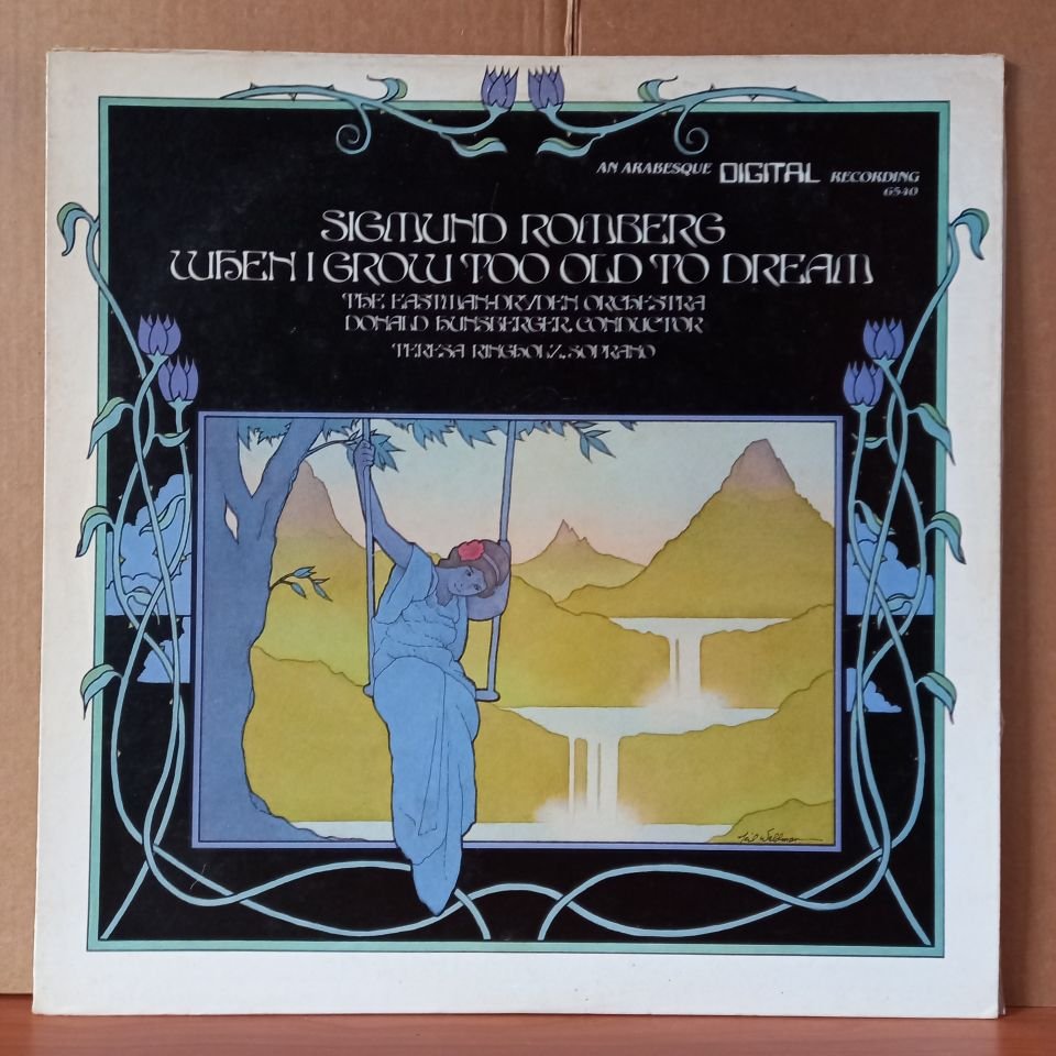 SIGMUND ROMBERG – WHEN I GROW TOO OLD TO DREAM / THE EASTMAN-DRYDEN ORCHESTRA, DONALD HUNSBERGER, TERESA RINGHOLZ (1985) - LP 2.EL PLAK