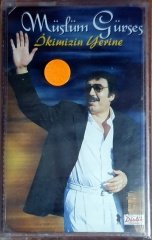 MÜSLÜM GÜRSES - İKİMİZİN YERİNE - KASET DİRLİK SIFIR
