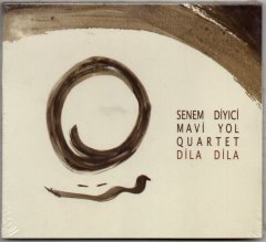 SENEM DİYİCİ MAVİ YOL QUARTET - DİLA DİLA (2011) - DIGIPACK CD SIFIR