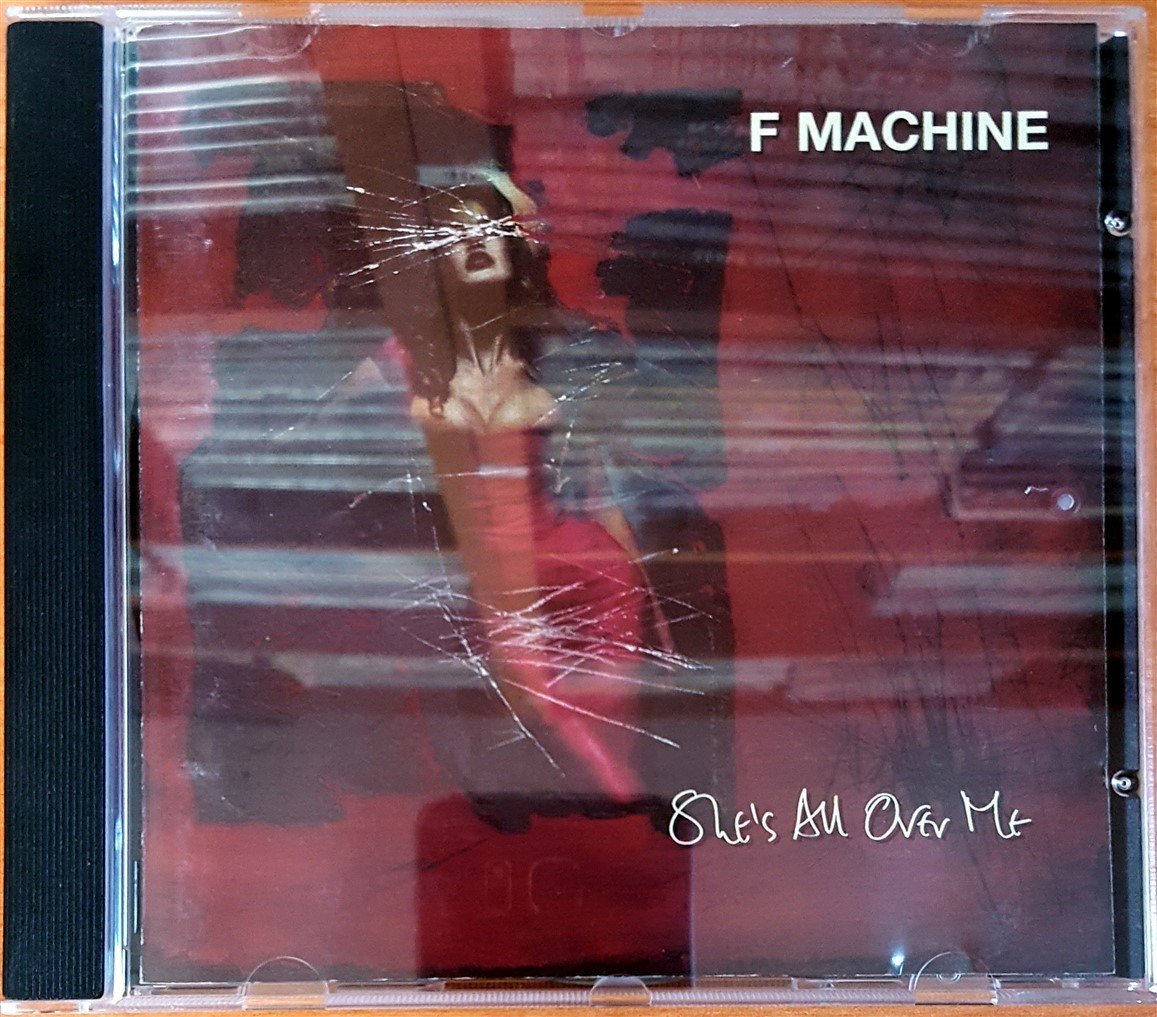 F MACHINE - SHE'S ALL OVER ME (1995) INFECTIOUS RECORDS CD 2.EL