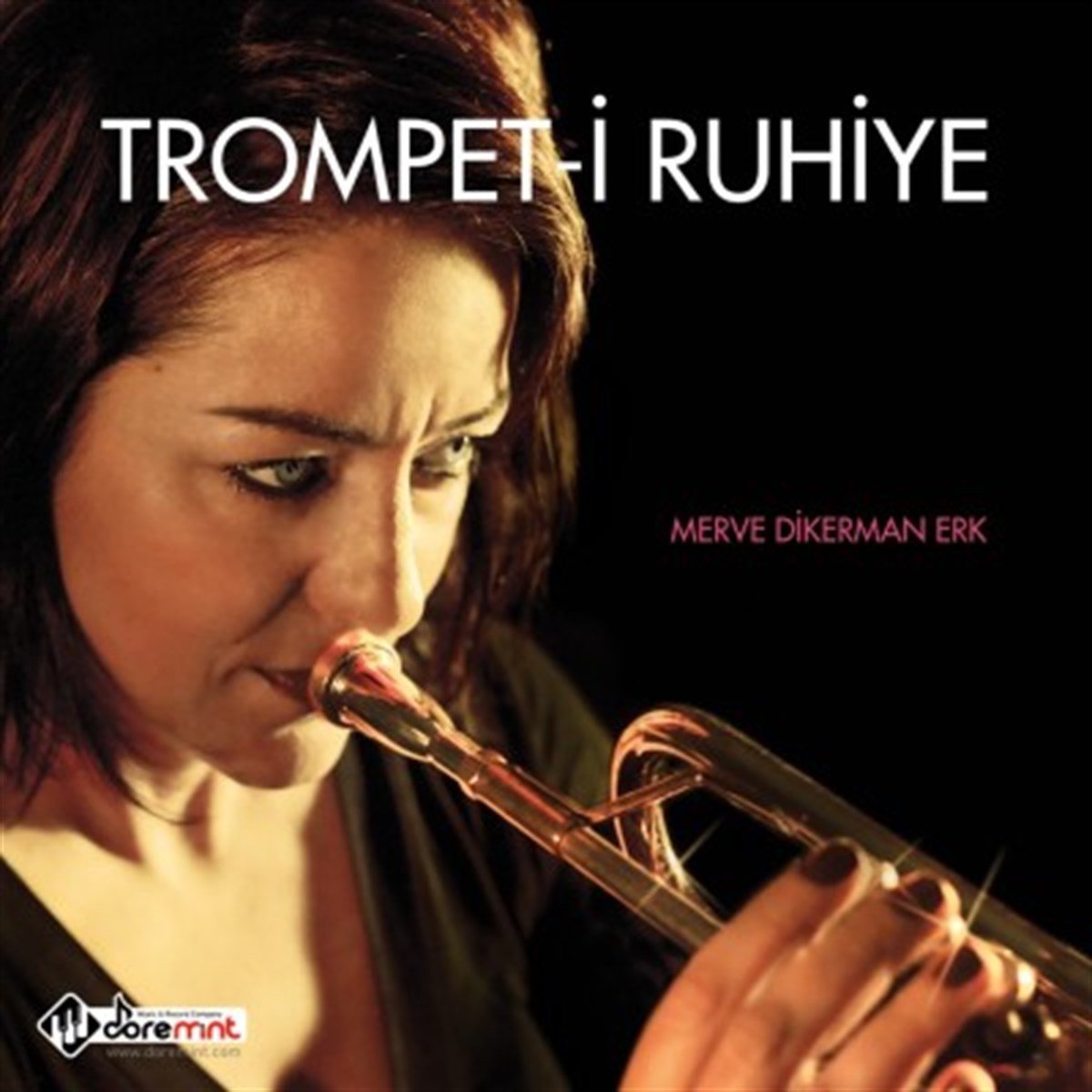 MERVE DİKERMAN ERK - TROMPET-İ RUHİYE (2013) - CD SIFIR