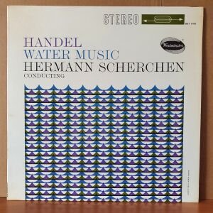 HANDEL: WATER MUSIC / HERMANN SCHERCHEN (1961) - LP 2.EL PLAK