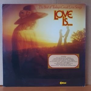LOVE IS / THE BEST OF TODAY'S LOVE SONGS / AMERICA, AIR SUPPLY, DENICE WILLIAMS, BERTIE HIGGINS, QUINCY JONES (1981) - LP 2.EL PLAK
