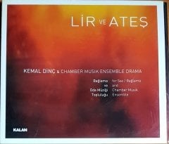 KEMAL DİNÇ & CHAMBER MUSIK ENSEMBLE DRAMA - LİR VE ATEŞ (2006) - CD ÇAĞDAŞ SENFONİK SIFIR
