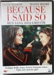 BECAUSE I SAID SO - BEN SANA SÖYLEMİŞTİM - DIANE KEATON - MANDY MOORE - DVD 2.EL