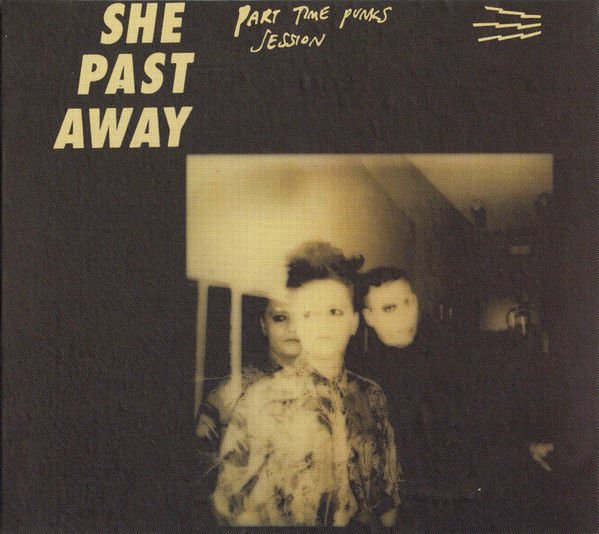 SHE PAST AWAY – PART TIME PUNKS SESSION [LIVE] (2020) DIGIPAK LIMITED EDITION NUMBERED CD SIFIR