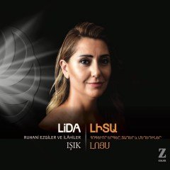 LİDA - IŞIK RUHANİ EZGİLER VE İLÂHİLER (2019) - Z/KALAN MÜZİK ERMENİCE CD SIFIR