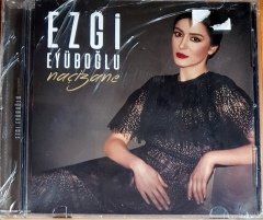 EZGİ EYÜBOĞLU - NAÇİZANE (2017) ARISTA CD SIFIR
