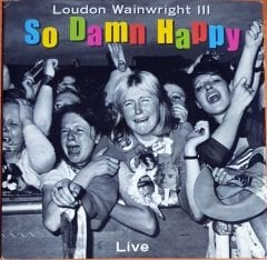 LOUDON WAINWRIGHT III - SO DAMN HAPPY (2003) - CD SANCTUARY PROMO 2.EL