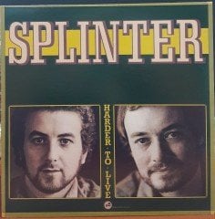 SPLINTER - HARDER TO LIVE (1975) - PLAK 2.EL