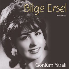 BİLGE ERSEL - GÖNLÜM YARALI - LP NAZENDE SEVGİLİM 2019 BASIM SIFIR PLAK