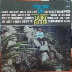 LARRY BUTLER - A THING CALLED LOVE  - PLAK 2.EL
