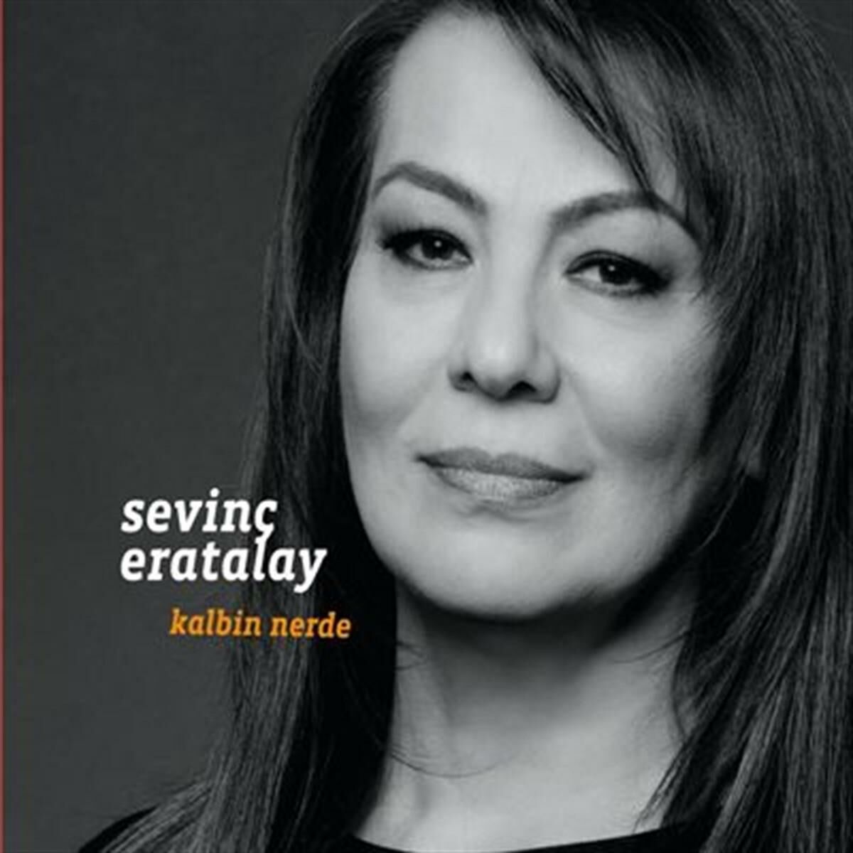 SEVİNÇ ERATALAY - KALBİN NERDE (2012) CD SIFIR