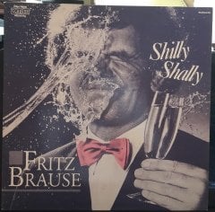 FRITZ BRAUSE - SHILLY SHALLY (1985) - PLAK 2.EL