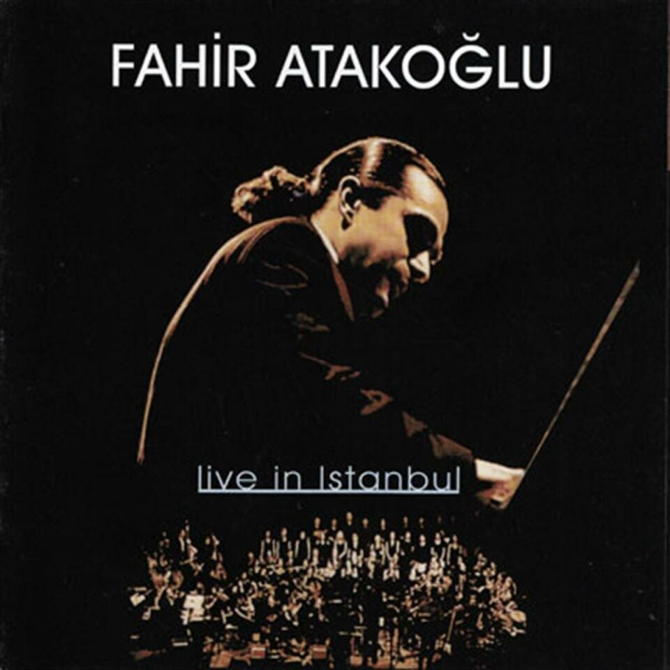 FAHİR ATAKOĞLU - LIVE IN ISTANBUL (1998) - CD AMBALAJINDA SIFIR
