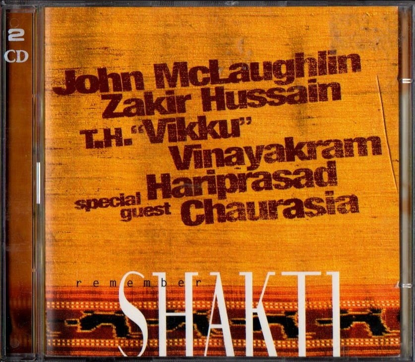 REMEMBER SHAKTI : JOHN MCLAUGHLIN - ZAKIR HUSSAIN, T.H. ''VIKKU'' VINAYAKRAM* SPECIAL GUEST HARIPRASAD CHAURASIA (1999) - 2xCD 2.EL