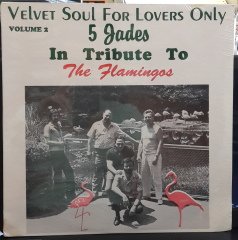 VELVET SOUL FOR LOVERS ONLY 5 JADES IN TRIBUTE TO THE FLAMINGOS - DÖNEM BASKISI PLAK SIFIR
