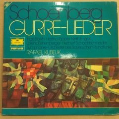 SCHOENBERG - GURRELIEDER, INGE BORKH, HERTA TÖPPER, RAFAEL KUBELIK (1974) 2.EL 2PLAK2PLAK