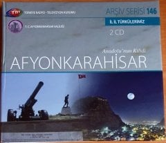 TRT ARŞİV SERİSİ 146 / İL İL TÜRKÜLERİMİZ: AFYONKARAHİSAR - 2CD 2.EL