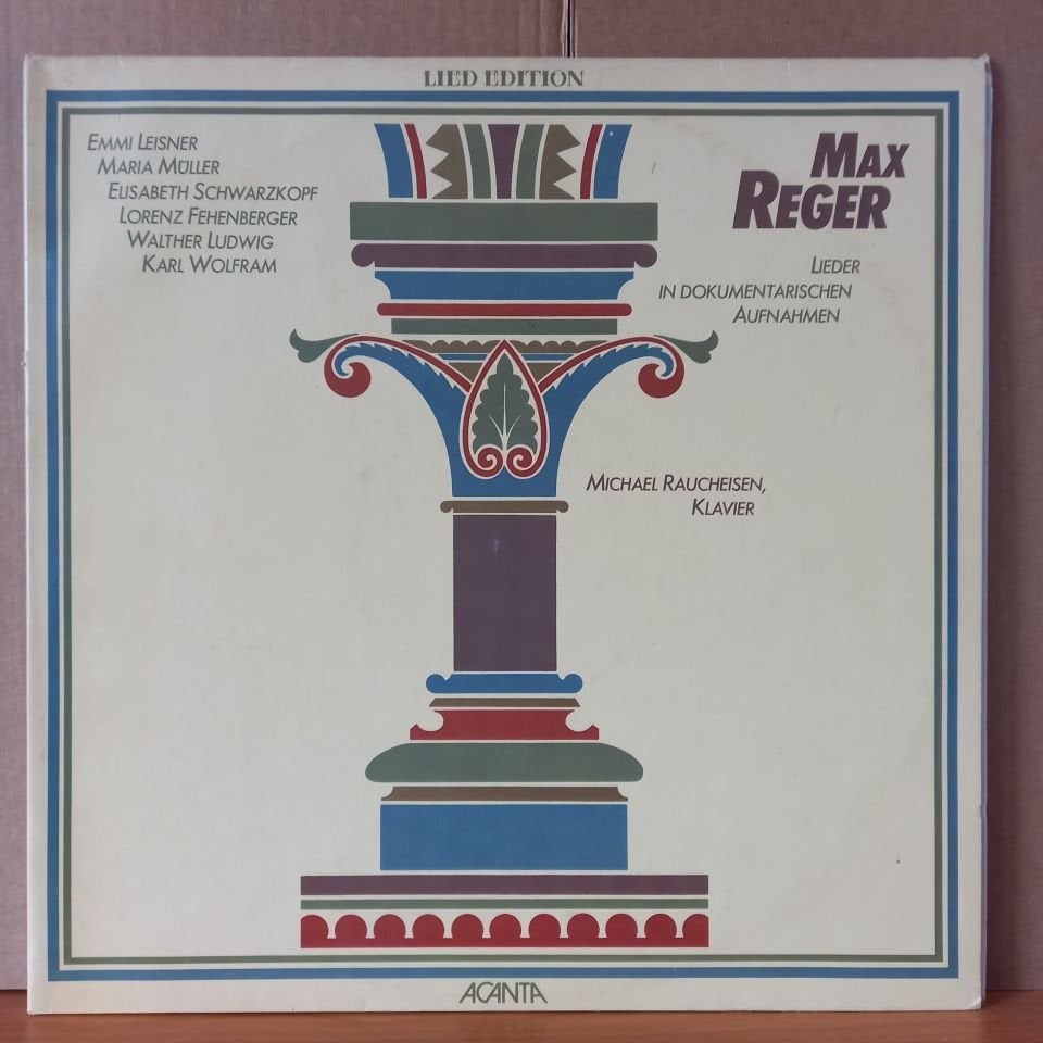 MAX REGER – LIEDER IN DOKUMENTARISCHEN AUFNAHMEN / EMMI LEISNER, MARIA MÜLLER, ELISABETH SCHWARZKOPF, LORENZ FEHENBERGER, WALTHER LUDWIG, KARL WOLFRAM, MICHAEL RAUCHEISEN (1986) - 2LP 2.EL PLAK