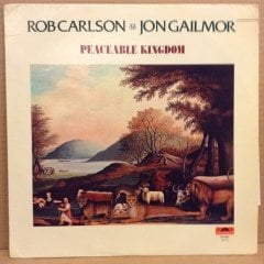 ROB CARLSON & JON GAILMOR - PEACEABLE KINGDOM 1974 2.EL PLAK