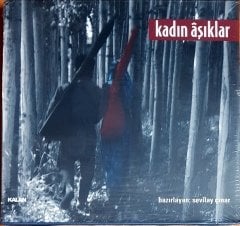KADIN AŞIKLAR / HAZIRLAYAN: SEVİLAY ÇINAR (2010) KALAN MÜZİK CD SIFIR
